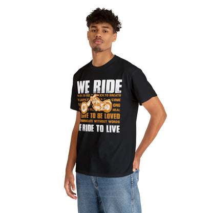 WE RIDE TO LIVE - Unisex Heavy Cotton Tee - USA