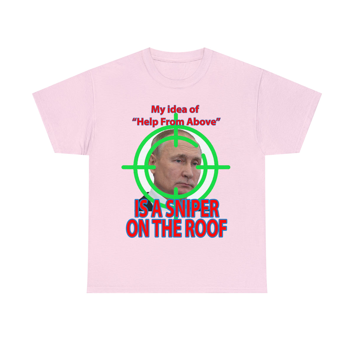 Help from Above SNIPER ON THE ROOF - Funny Unisex Heavy Cotton Tee - USA
