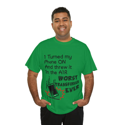 I TURNED MY PHONE ON - Unisex Heavy Cotton Tee - AUS
