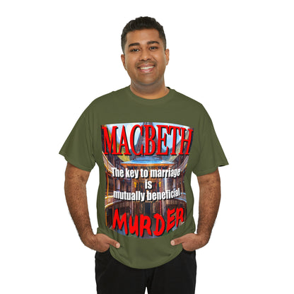 MACBETH the key to marriage is...- Unisex Heavy Cotton Tee