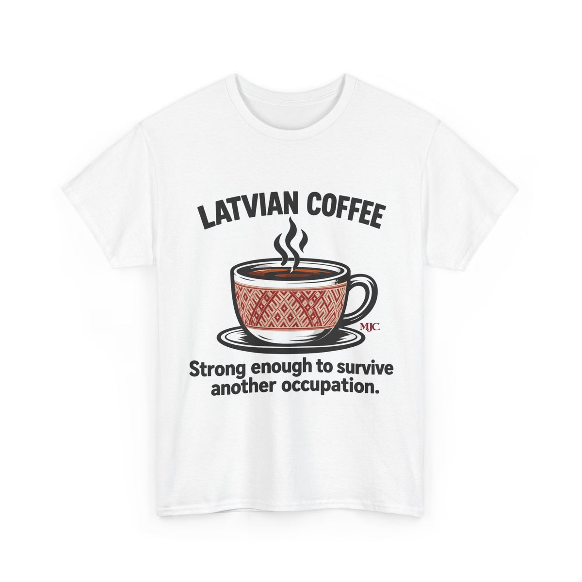 Latvian Coffee T-Shirt | Funny Latvian Heritage Gift | BalticAF