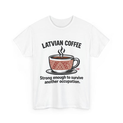 Latvian Coffee T-Shirt | Funny Latvian Heritage Gift | BalticAF