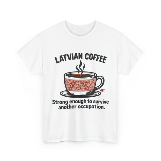 Latvian Coffee T-Shirt | Funny Latvian Heritage Gift | BalticAF