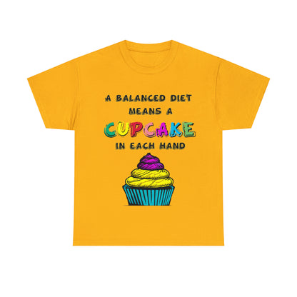 A Balanced Life is a CUPCAKE in Each Hand...  - Unisex Heavy Cotton Tee - AUS