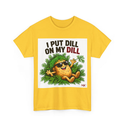 I Put Dill on My Dill T-Shirt | Funny Latvian Gift | BalticAF