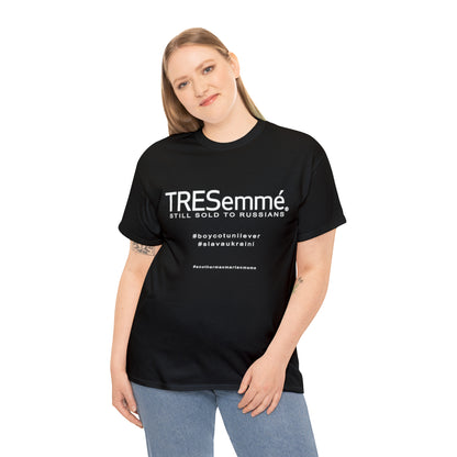 TRESemme is STILL Being Sold to Russians - Boycott Unilever T-shirt