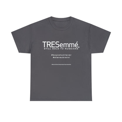 TRESemme is STILL Being Sold to Russians - Boycott Unilever T-shirt