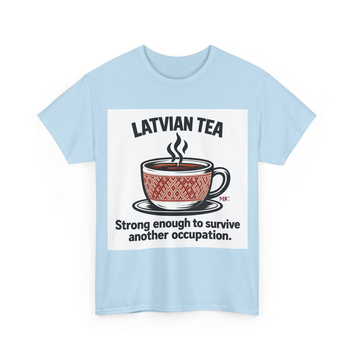 Latvian Tea T-Shirt | Funny Latvian Heritage Gift | BalticAF