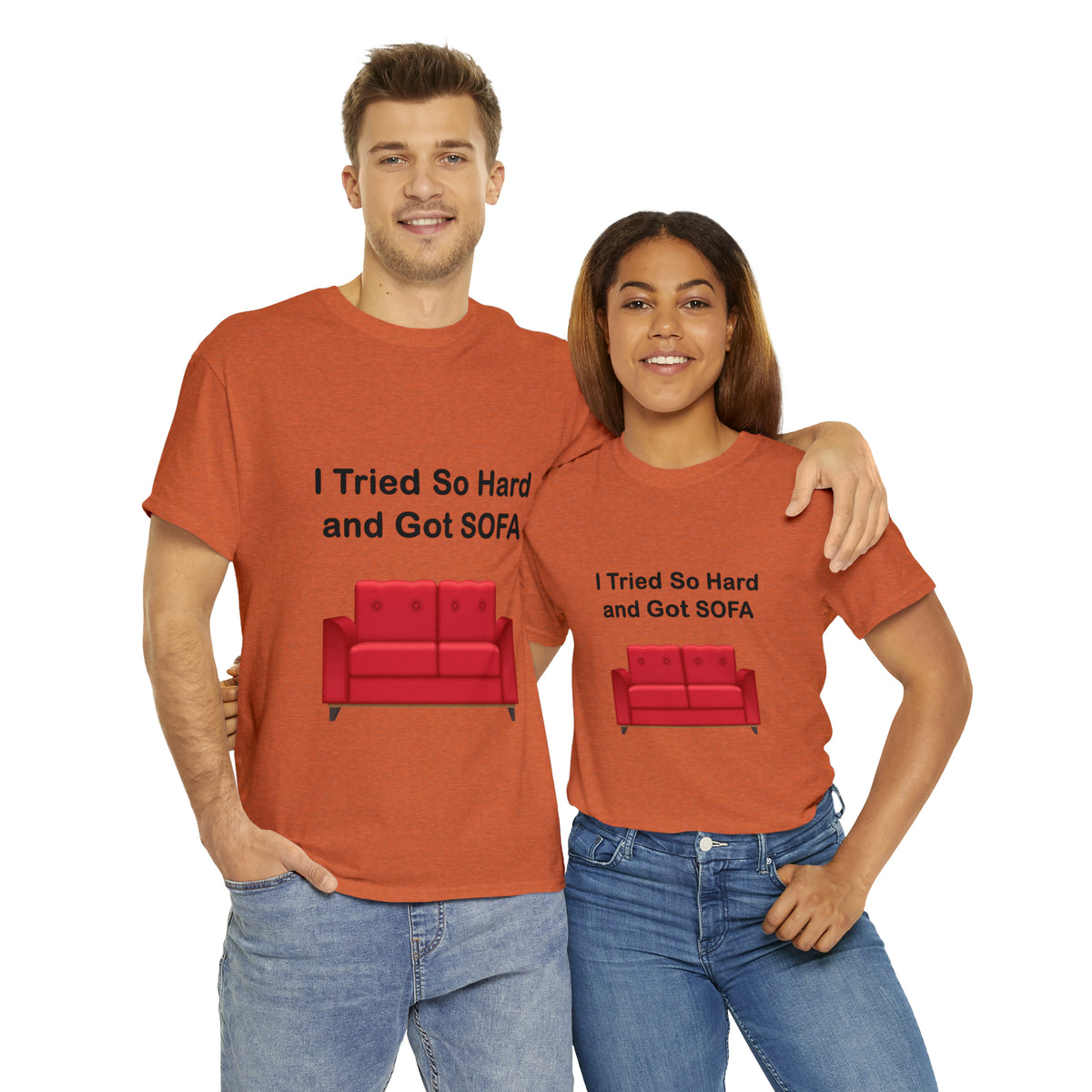 I TRIED SO HARD FOR SOFA T-SHIRT - Unisex Heavy Cotton Tee - AUS