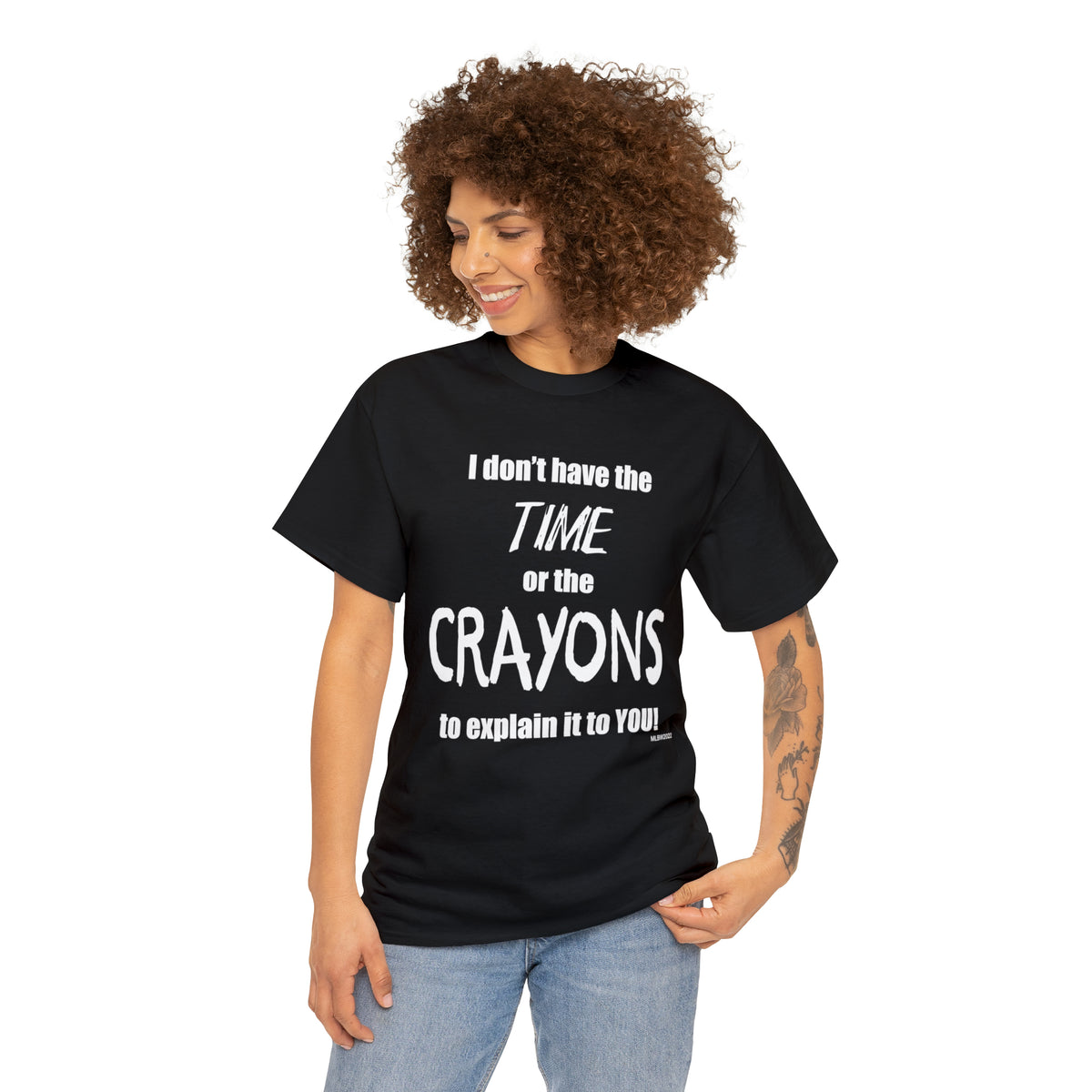 Don't have the TIME or the CRAYONS - Printed in the EU - Unisex Heavy Cotton Tee