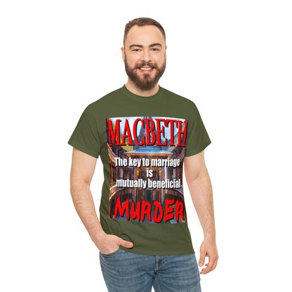 MACBETH the key to marriage is...- Unisex Heavy Cotton Tee