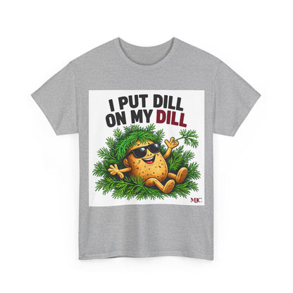 I Put Dill on My Dill T-Shirt | Funny Latvian Gift | BalticAF