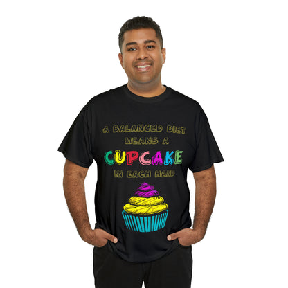 A Balanced Life is a CUPCAKE in Each Hand...  - Unisex Heavy Cotton Tee - AUS