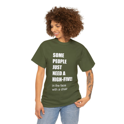 SOME PEOPLE NEED A HIGH-FIVE - Unisex Heavy Cotton Tee - AUS