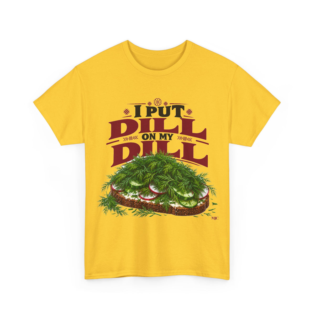 I Put Dill on My Dill T-Shirt | Funny Latvian Gift | BalticAF