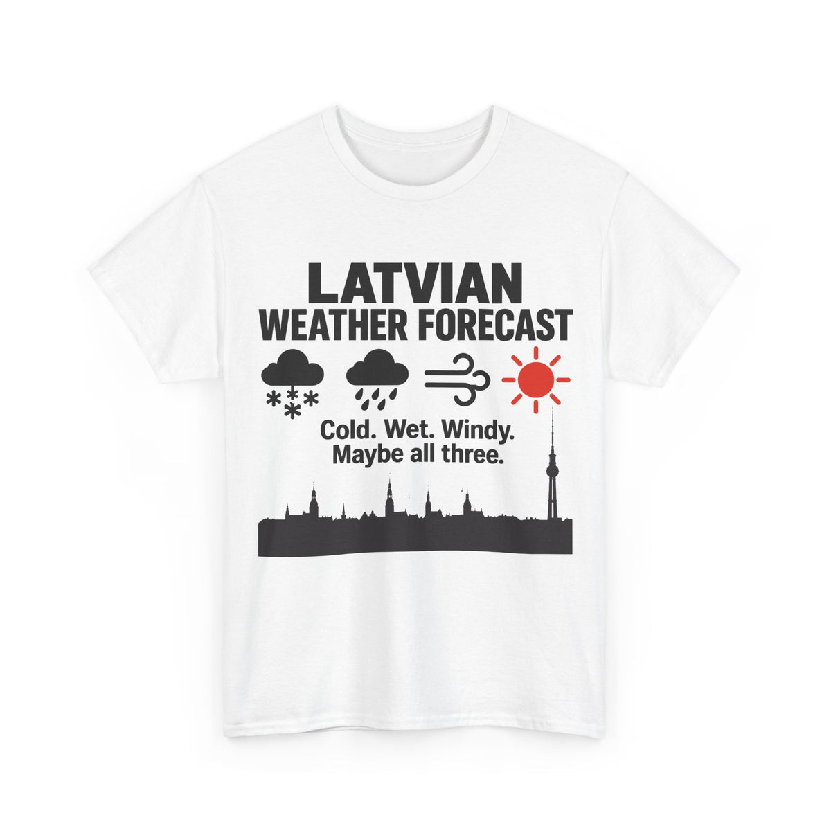 Latvian Weather Forecast T-Shirt | Funny Latvian Gift | BalticAF