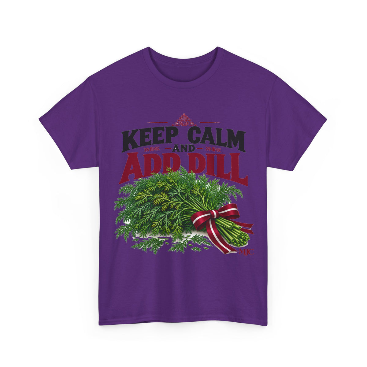 Keep Calm and Add Dill T-Shirt | Funny Latvian Gift | BalticAF