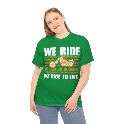 WE RIDE TO LIVE - Unisex Heavy Cotton Tee - USA