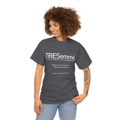 TRESemme is STILL Being Sold to Russians - Boycott Unilever T-shirt