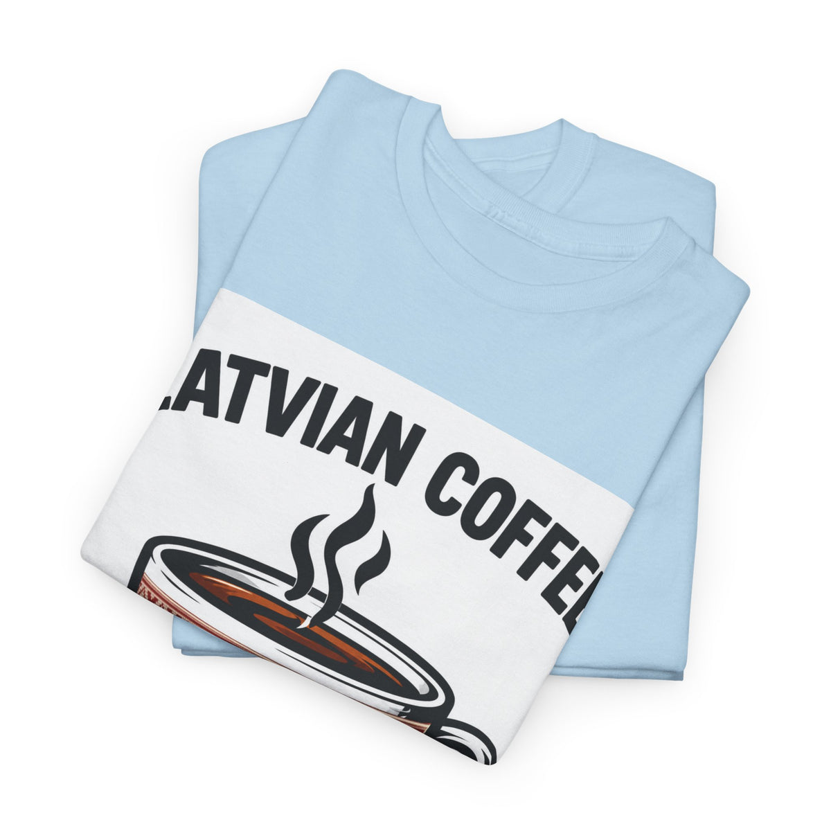Latvian Coffee T-Shirt | Funny Latvian Heritage Gift | BalticAF