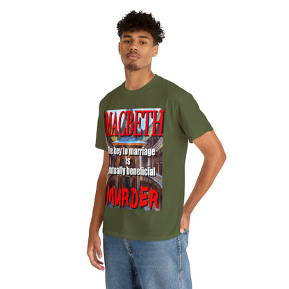 MACBETH the key to marriage is...- Unisex Heavy Cotton Tee
