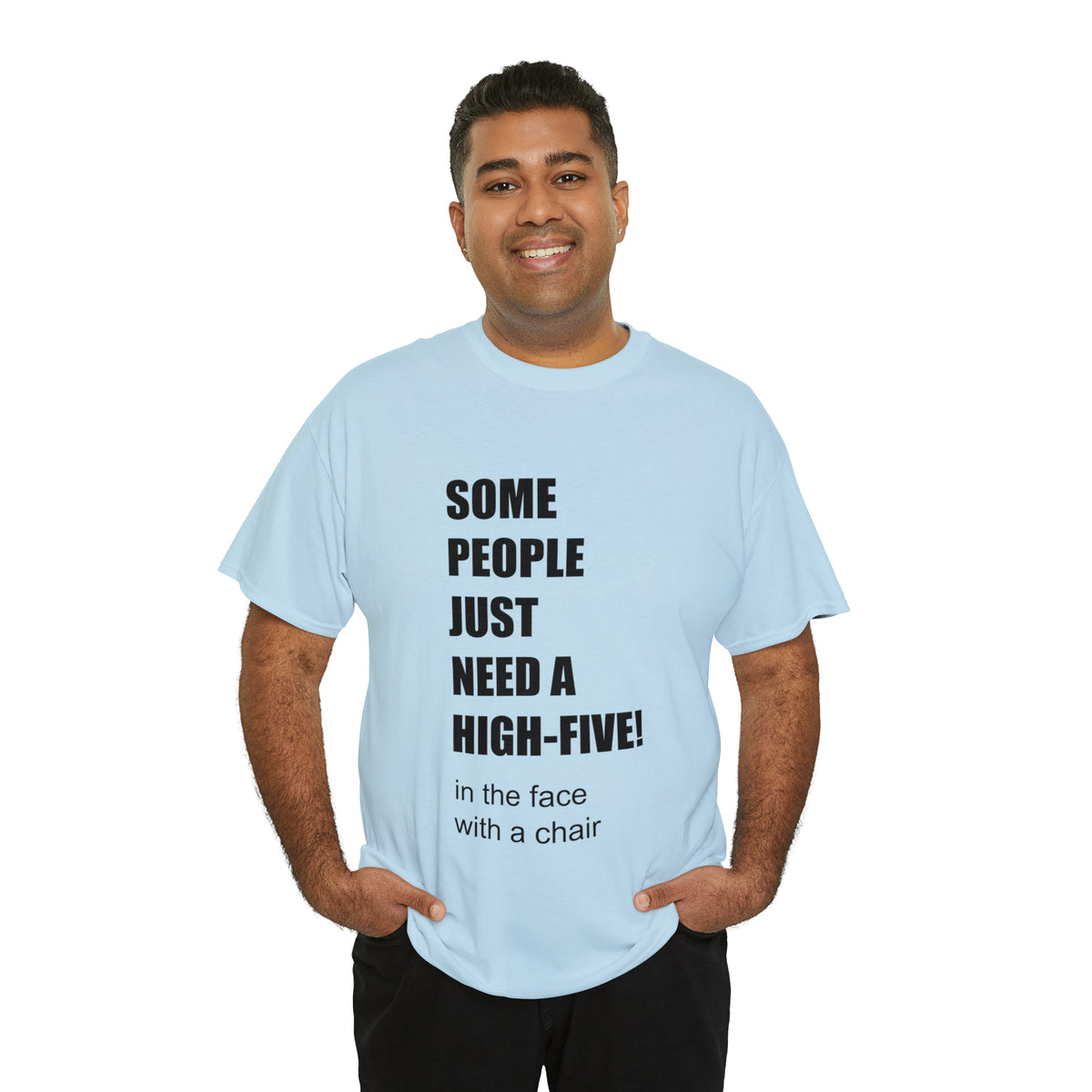 SOME PEOPLE NEED A HIGH-FIVE - Unisex Heavy Cotton Tee - AUS