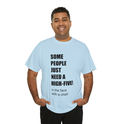 SOME PEOPLE NEED A HIGH-FIVE - Unisex Heavy Cotton Tee - AUS