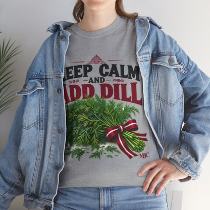 Keep Calm and Add Dill T-Shirt | Funny Latvian Gift | BalticAF