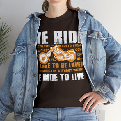 WE RIDE TO LIVE - Unisex Heavy Cotton Tee - USA