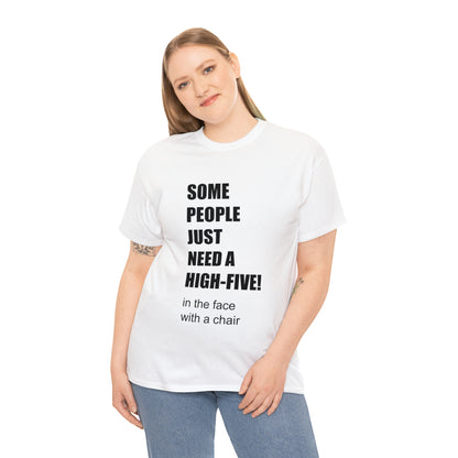 SOME PEOPLE NEED A HIGH-FIVE - Unisex Heavy Cotton Tee - AUS