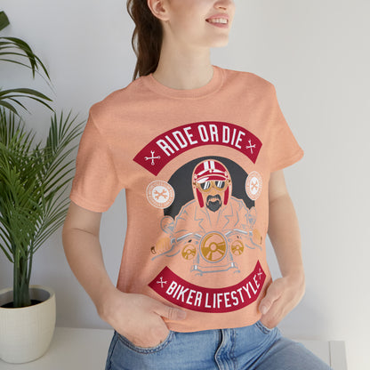 BIKER LIFESTYLE - Ride or Die - Unisex Jersey Short Sleeve Tee