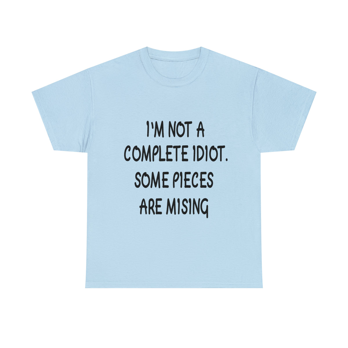 I'M NOT A COMPLETE ID*** - Unisex Heavy Cotton Tee - AUS