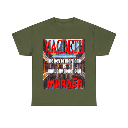 MACBETH the key to marriage is...- Unisex Heavy Cotton Tee