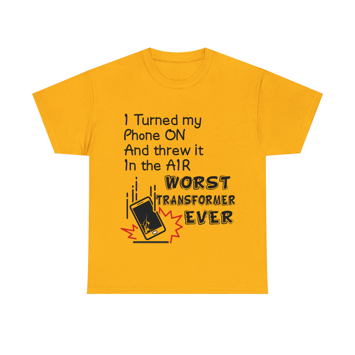I TURNED MY PHONE ON - Unisex Heavy Cotton Tee - AUS