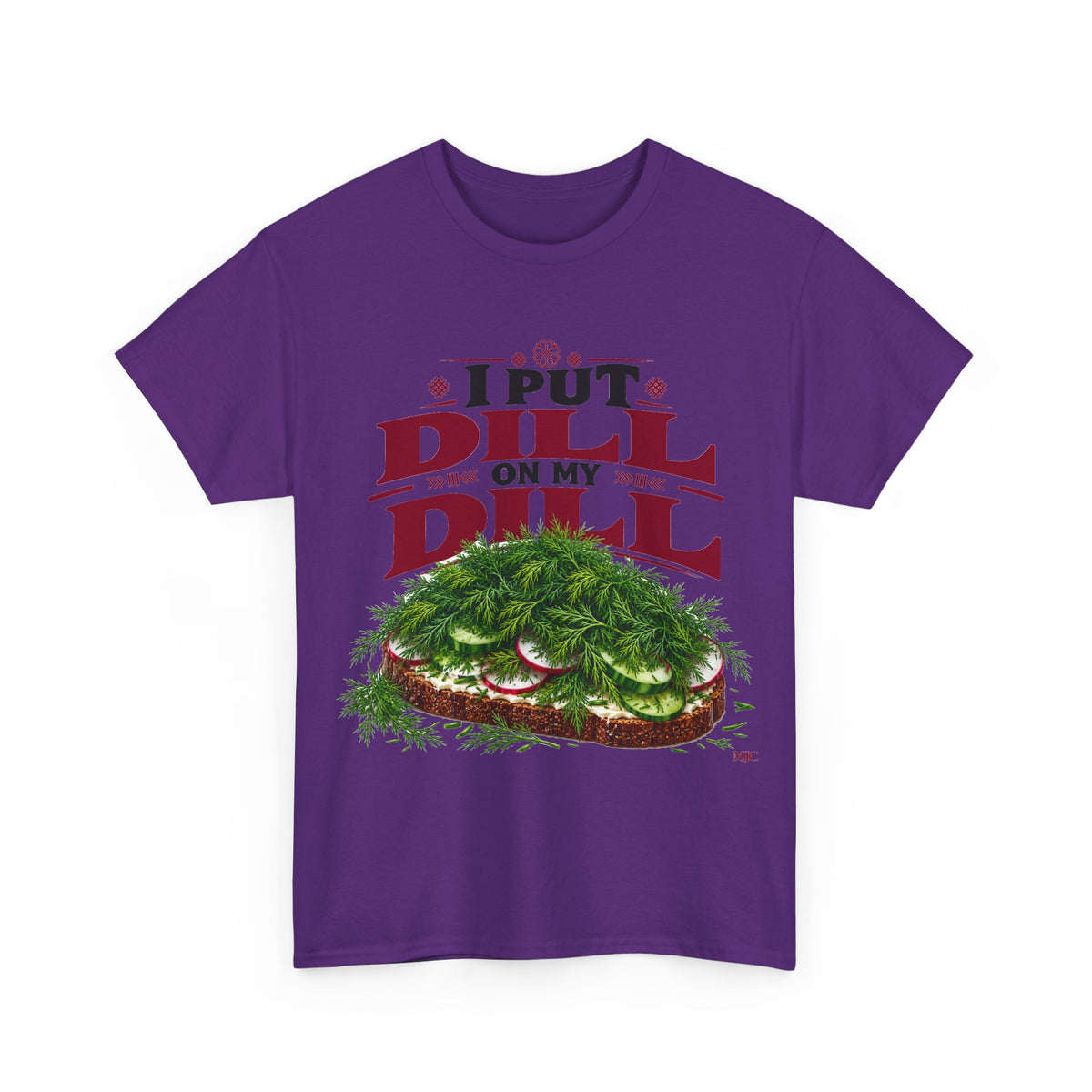 I Put Dill on My Dill T-Shirt | Funny Latvian Gift | BalticAF