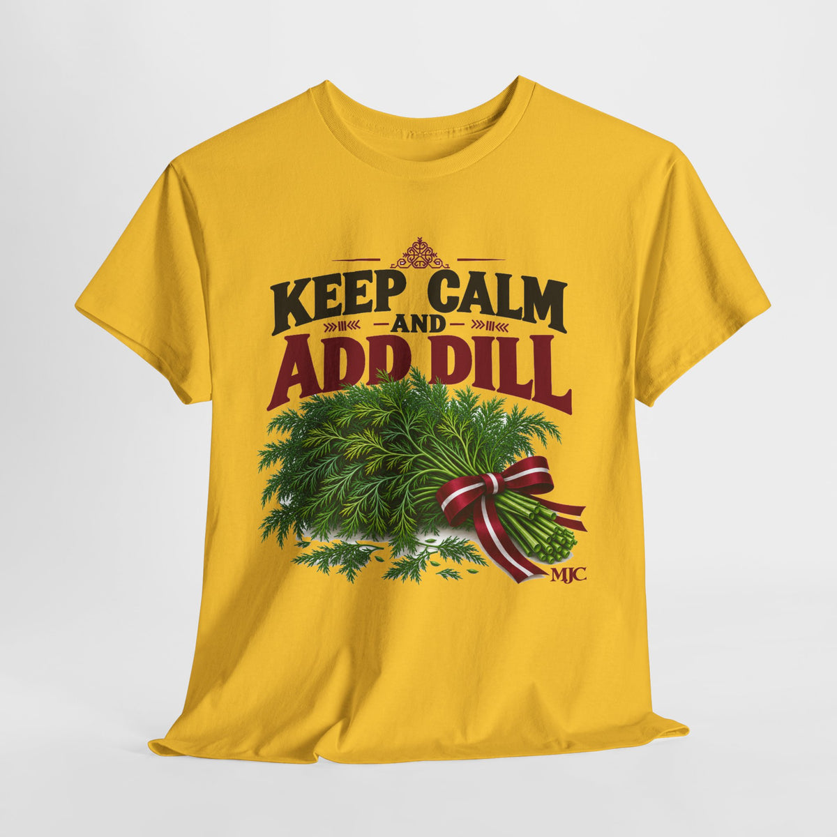 Keep Calm and Add Dill T-Shirt | Funny Latvian Gift | BalticAF