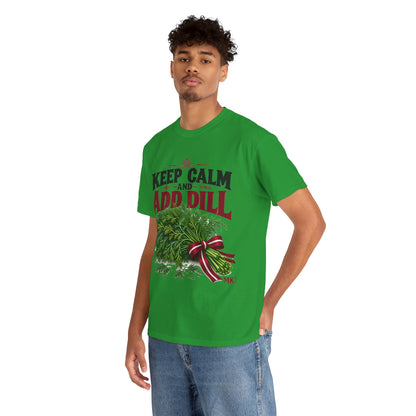 Keep Calm and Add Dill T-Shirt | Funny Latvian Gift | BalticAF