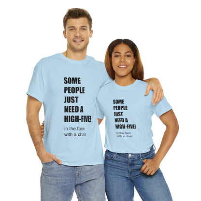 SOME PEOPLE NEED A HIGH-FIVE - Unisex Heavy Cotton Tee - AUS