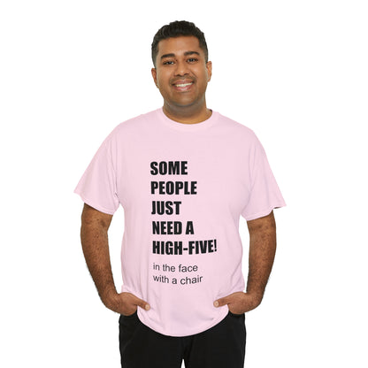 SOME PEOPLE NEED A HIGH-FIVE - Unisex Heavy Cotton Tee - AUS