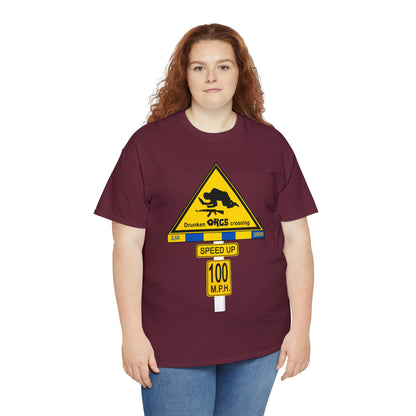 DRU**** ORCS CROSSING ROAD SIGN 100 MPH - Unisex Heavy Cotton Tee - USA