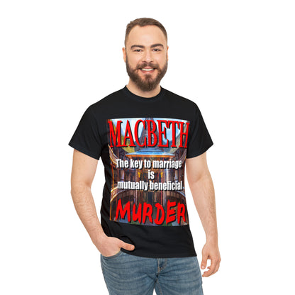 MACBETH the key to marriage is...- Unisex Heavy Cotton Tee