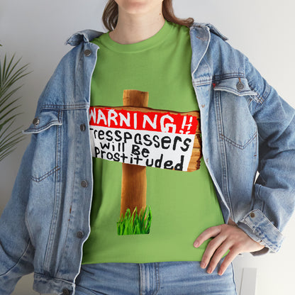 WARNING TRESSPASSERS WILL BE PROSTITUDED - Funny Unisex Heavy Cotton Tee - AUS