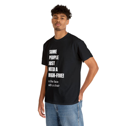 SOME PEOPLE NEED A HIGH-FIVE - Unisex Heavy Cotton Tee - AUS