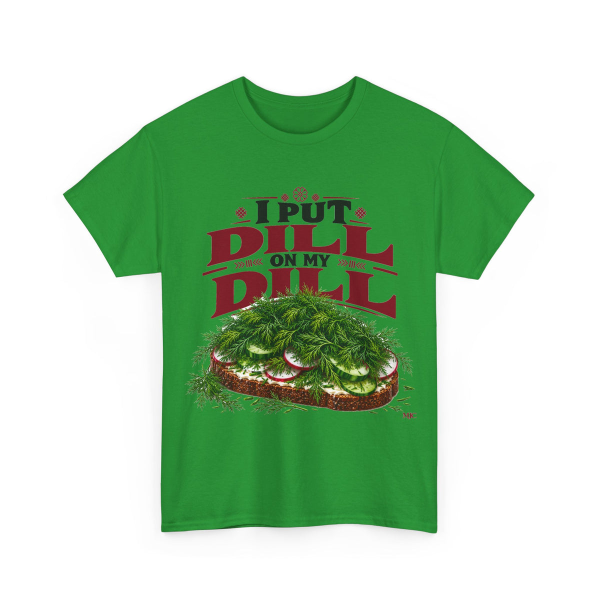I Put Dill on My Dill T-Shirt | Funny Latvian Gift | BalticAF