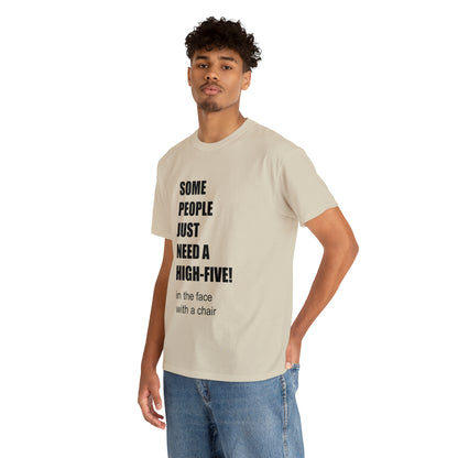 SOME PEOPLE NEED A HIGH-FIVE - Unisex Heavy Cotton Tee - AUS