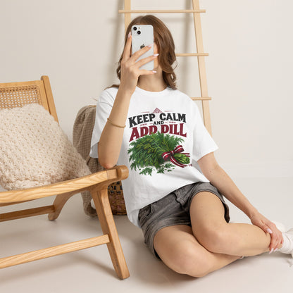 Keep Calm and Add Dill T-Shirt | Funny Latvian Gift | BalticAF
