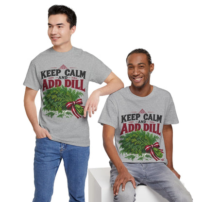 Keep Calm and Add Dill T-Shirt | Funny Latvian Gift | BalticAF