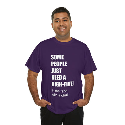 SOME PEOPLE NEED A HIGH-FIVE - Unisex Heavy Cotton Tee - AUS