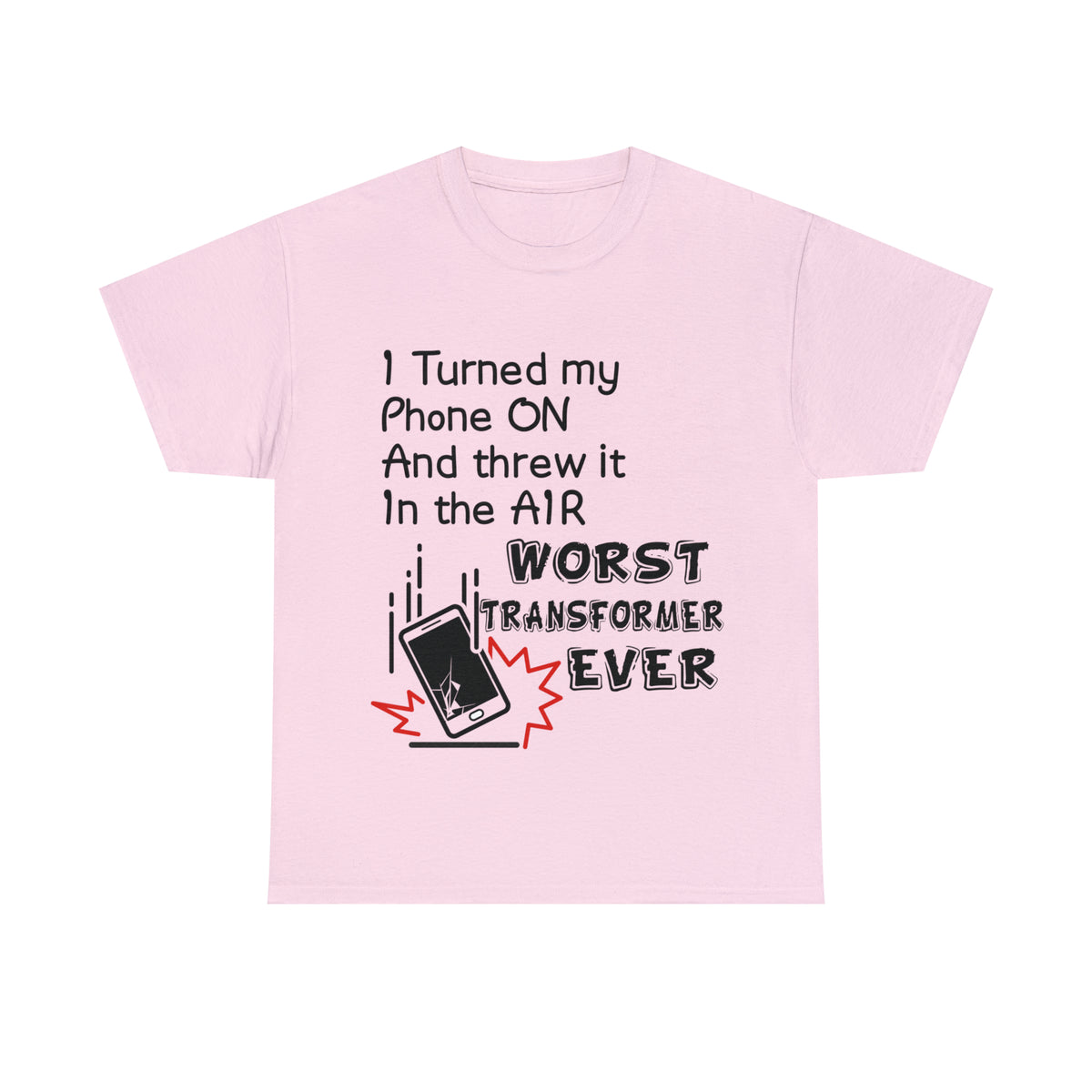 I TURNED MY PHONE ON - Unisex Heavy Cotton Tee - AUS
