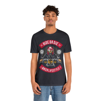 BIKER LIFESTYLE - Ride or Die - Unisex Jersey Short Sleeve Tee